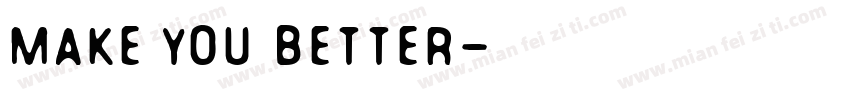 MAKE YOU BETTER字体转换